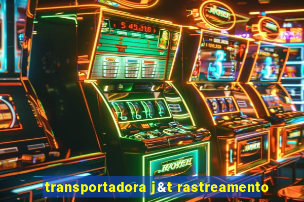 transportadora j&t rastreamento